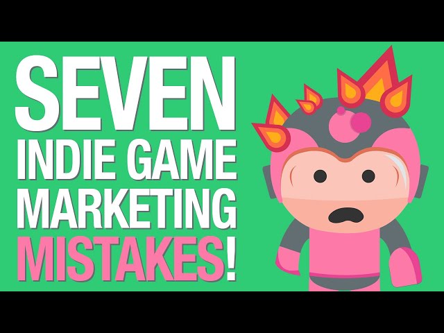 7 Indie Game Marketing Mistakes to Avoid! [2019]