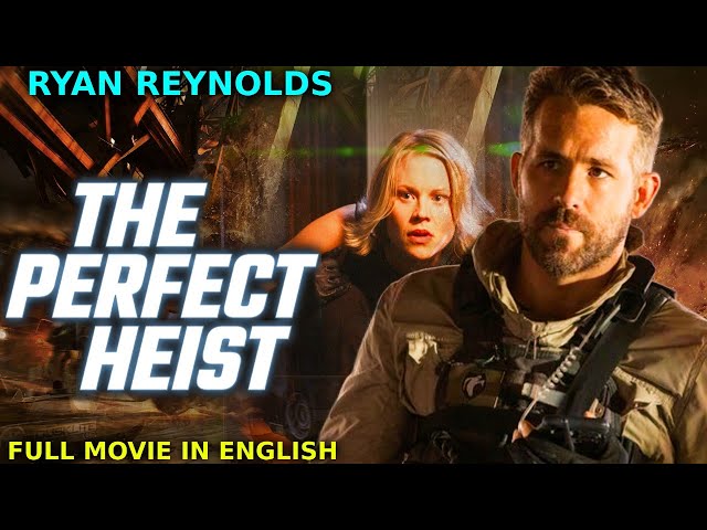 Ryan Reynolds In THE PERFECT HEIST - Hollywood Movie | Kristin Booth | Hit Action Full English Movie