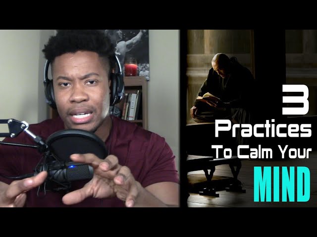 3 Practices To Calm Your Mind | Mental Health Focus