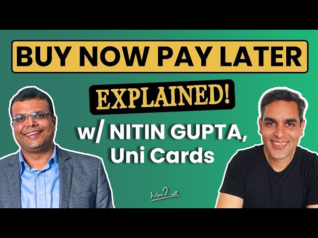 Yeh Buy-Now-Pay-Later Kya Hai? W/ Nitin Gupta | Ankur Warikoo