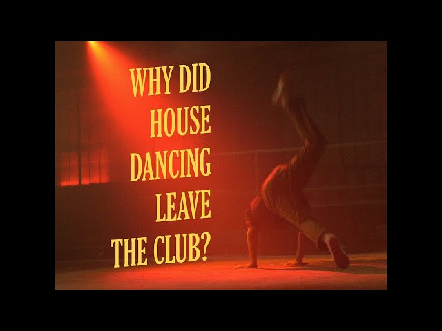 Why did house dancing leave the club? | Resident Advisor