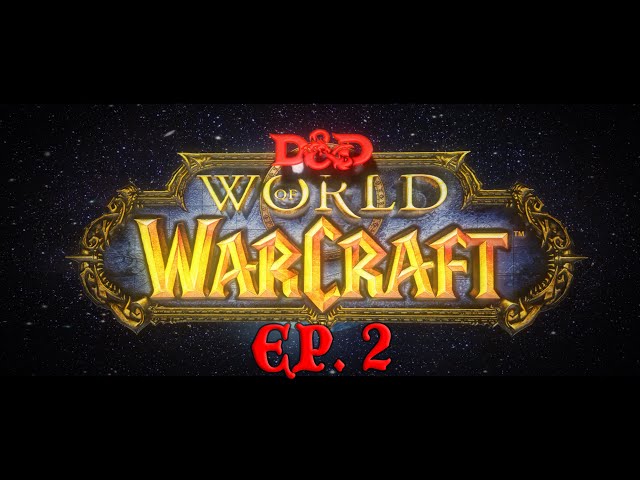 Warcraft D&D - Episode2 - Super-Happy-Fun-Time-Cave!