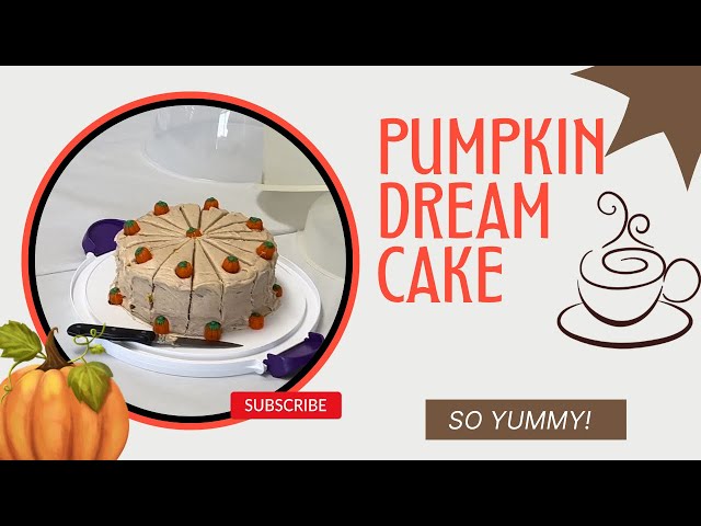 Pumpkin Dream Cake | So Yummy! | Cook With Me!