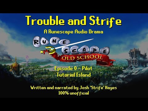 Trouble and Strife - Runescape Audio Drama Series
