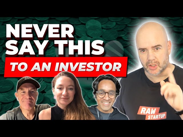 NEVER Say This To An Investor [9 Things]