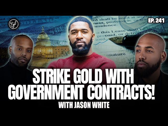 Unlocking Government Contracts: Strategies for Securing Lucrative US Gov't Deals Ft. Jason White