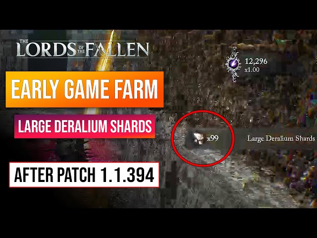 Lords Of The Fallen Deralium Farm | 3 Best Large Deralium Farm After Patch 1.1.394! Max All Weapons!