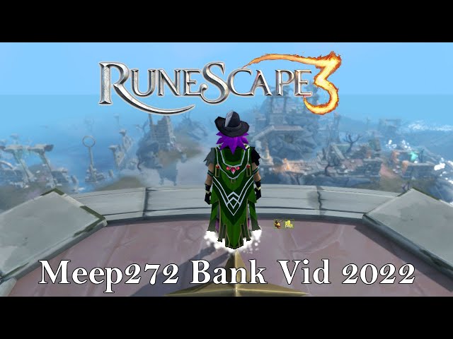 Meep272 2022 Runescape Bank Video - RS3 Edition  - 10b+