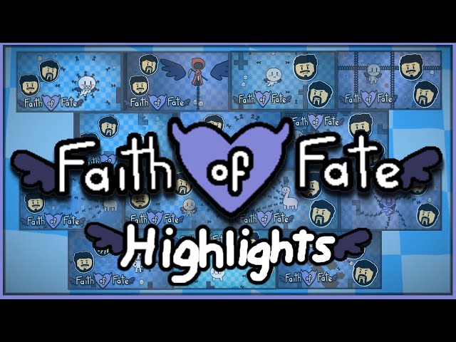 Faith of Fate Highlights