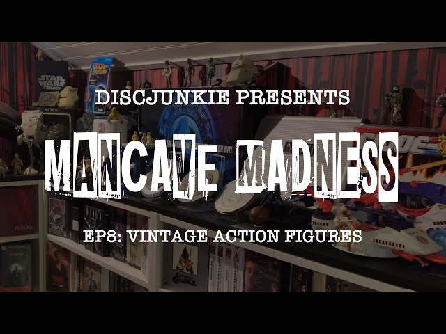 MANCAVE MADNESS | EP08: VINTAGE ACTION FIGURES