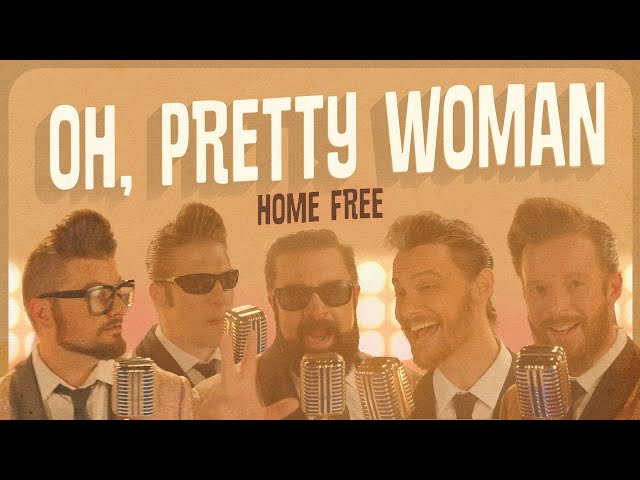 Home Free - Oh, Pretty Woman [Home Free's Version]