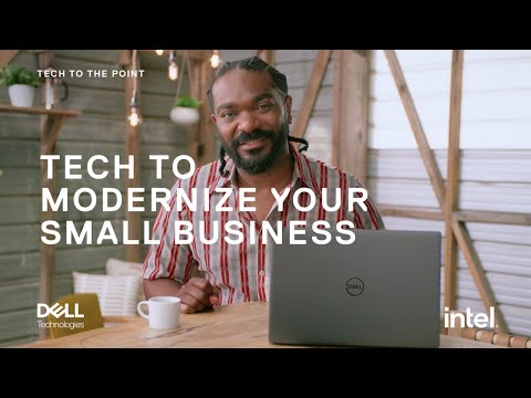 Tech to Modernize Your Small Business | Dell | Tech to the Point