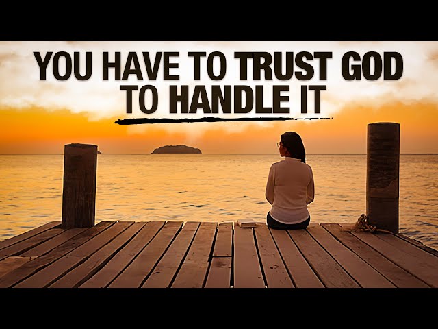 Take A Leap Of Faith And Trust God To Handle Your Situation | Inspirational & Motivational Video