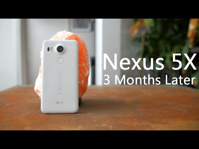 Nexus 5X Review | 3 Months Later!