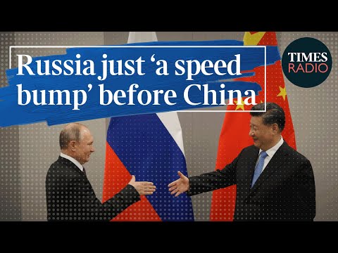 Russia is a 'speed bump' on the road to confronting China | General Richard Barrons