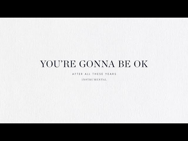 You're Gonna Be Ok (Instrumental) - Brian & Jenn Johnson | After All These Years