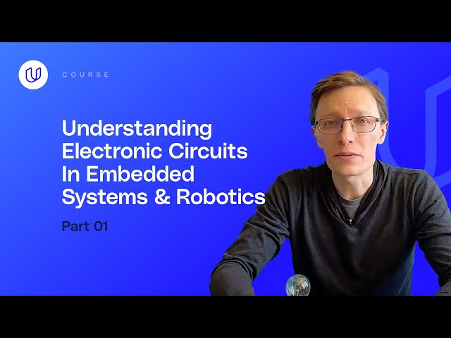 Understanding Electronic Circuits In Embedded Systems & Robotics (Part  1)
