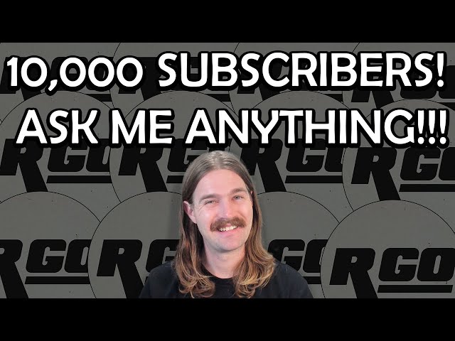 AMA For 10,000 Subscribers! Thank you so much!