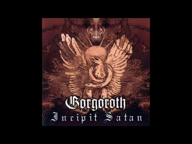 Gorgoroth - Incipit Satan |Full Album|