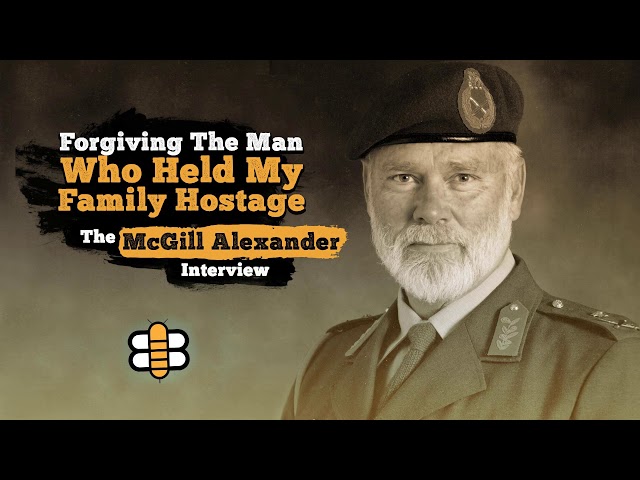 Forgiving The Man Who Took My Family Hostage: The McGill Alexander Interview
