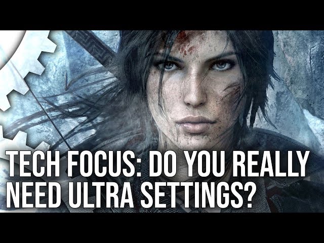 Tech Focus: Do You Really Need Ultra Settings? What To Keep, What To Cut