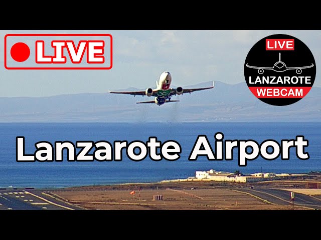 🔴 LIVE WEBCAM from LANZAROTE AIRPORT (Canary Islands, Spain)