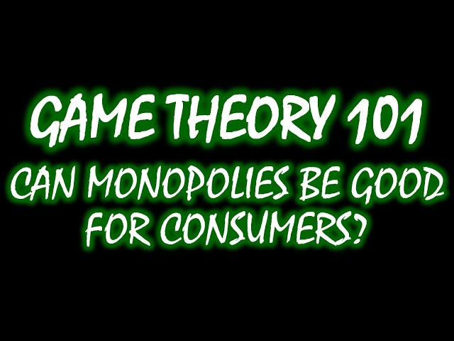 Can Monopolies Be Good for Consumers? | Microeconomics by Game Theory 101