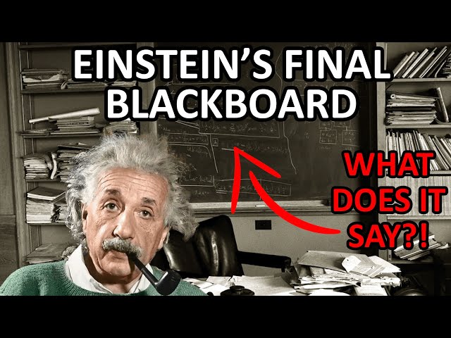 Before He Died, Einstein Wrote THIS on his Blackboard