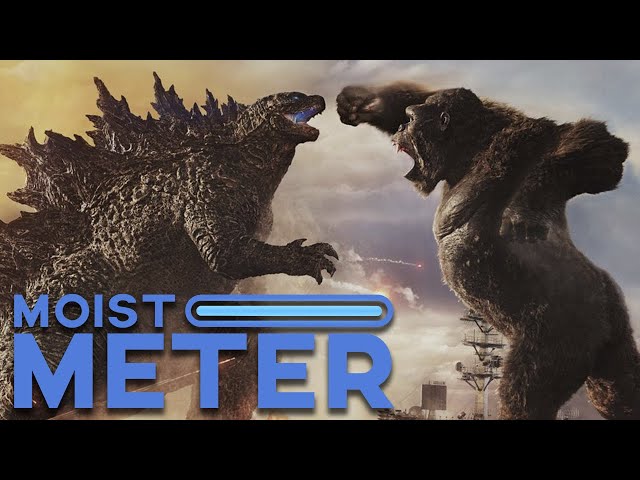Moist Meter | Godzilla vs Kong