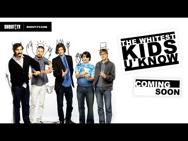 The Whitest Kids U'Know | STREAMING FREE MAY 1
