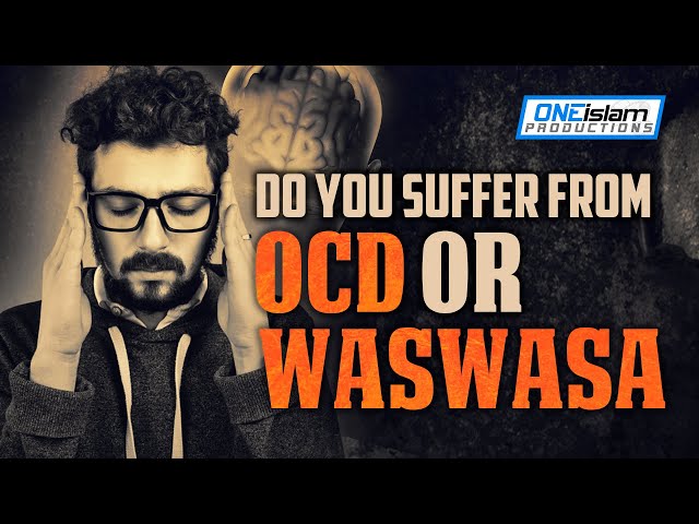 Do You Suffer From OCD Or Waswasa?