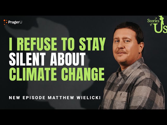 Dr. Matthew Wielicki: I Refuse to Stay Silent about Climate Change | Stories of Us
