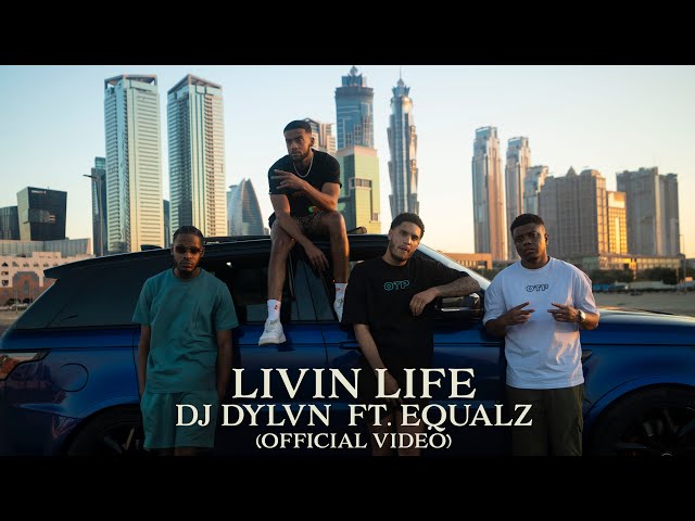 DJ DYLVN - LIVIN LIFE (feat. Equalz) [Official Video]