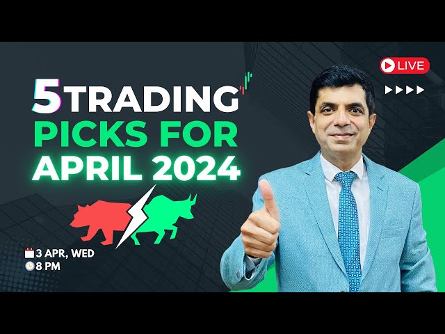 5 Trading Picks for April 2024 I Rakesh Bansal
