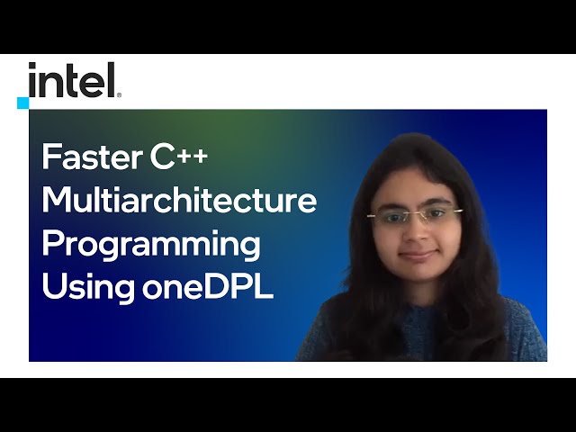 Faster C++ Multiarchitecture Programming Using oneDPL | Intel Software