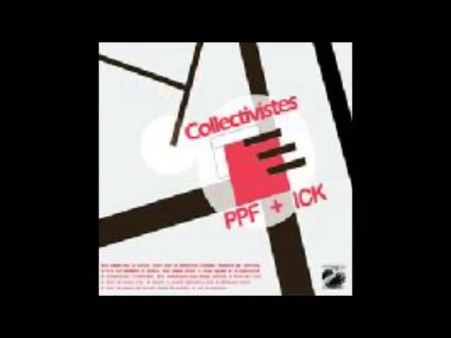 PPF/ICK - Individualistes/Collectivistes [FULL ALBUM]