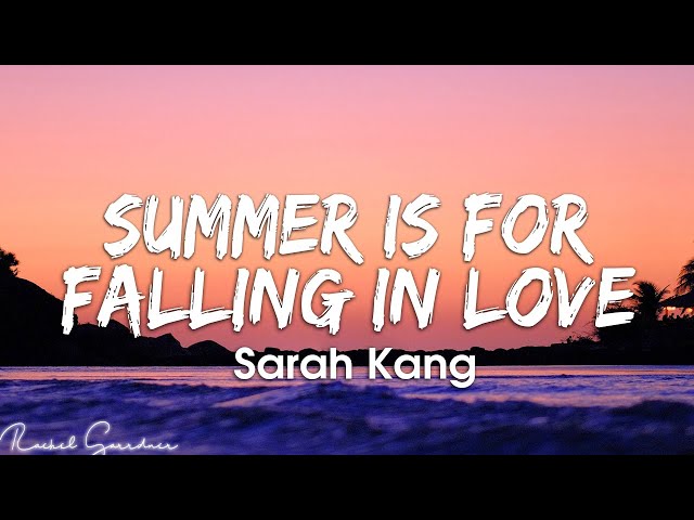 Sarah Kang - Summer Is For Falling In Love (Lyrics)