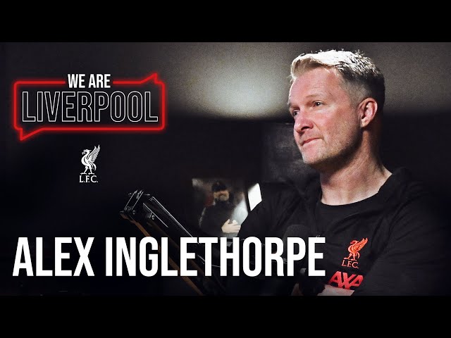 We Are Liverpool Podcast S01, E09. Alex Inglethorpe