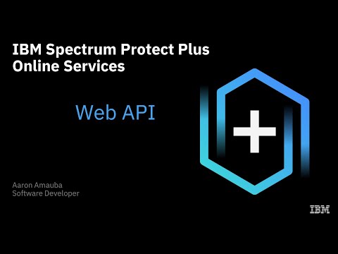 IBM Spectrum Protect Plus Online Services Web API– Demo