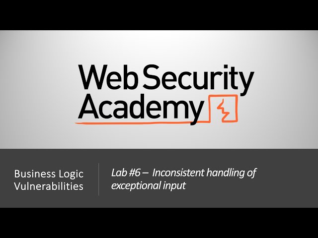 Business Logic Vulnerabilities - Lab #6 Inconsistent handling of exceptional input | Long Video
