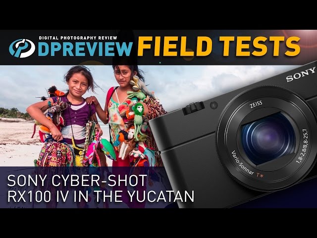 Field Test: Sony Cyber-shot RX100 IV in the Yucatan