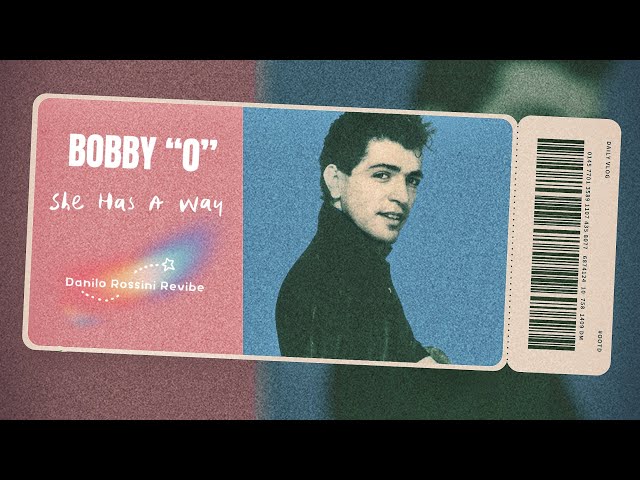 Bobby O - She Has A Way (Danilo Rossini Revibe 2024)