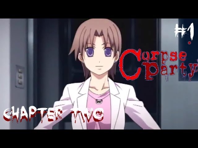 CORPSE PARTY! - Chapter Two [1] | BAD Start...