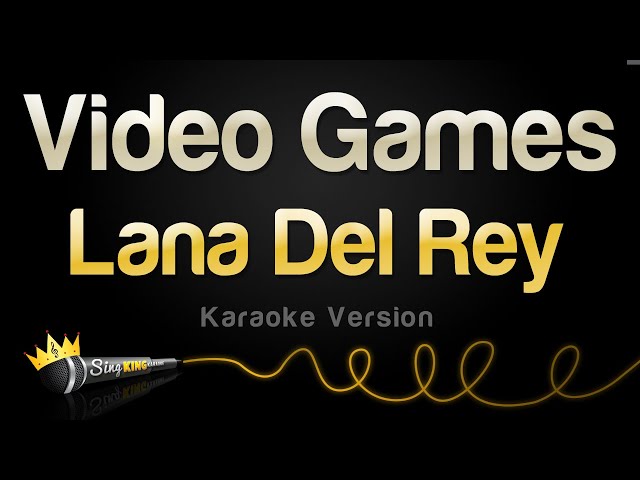 Lana Del Rey - Video Games (Karaoke Version)