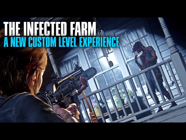 Infected Farm - A NEW Custom Level in The Last of Us Part II
