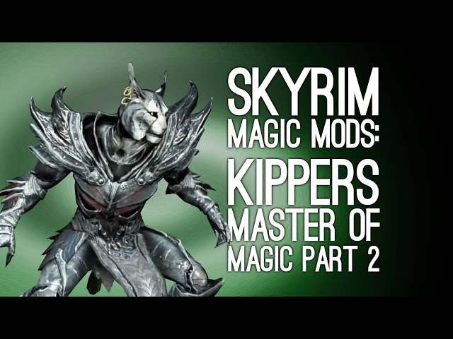 Skyrim Remastered Mods: Let's Play Skyrim PS4 Magic Mod - KIPPERS, MASTER OF MAGIC PART 2/2