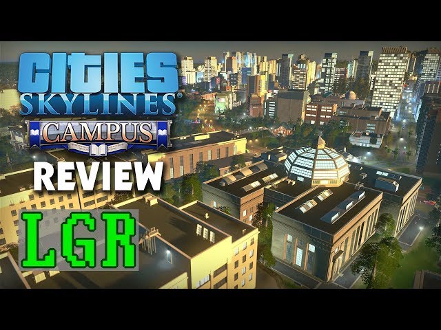 LGR - Cities: Skylines Campus Review