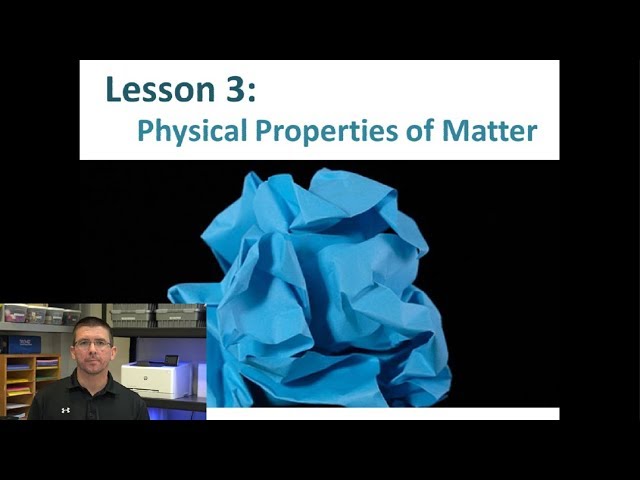 Lesson 5.1.3 - Physical Properties of Matter