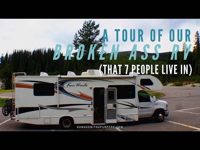A Tour of Our Broken Ass RV (That We Live In)