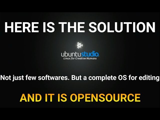 Ubuntu Studio - An Operating system for editors.